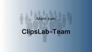 Text: "Mehr zum ClipsLab-Team"; im Hintergrund eine Gruppe von Menschen